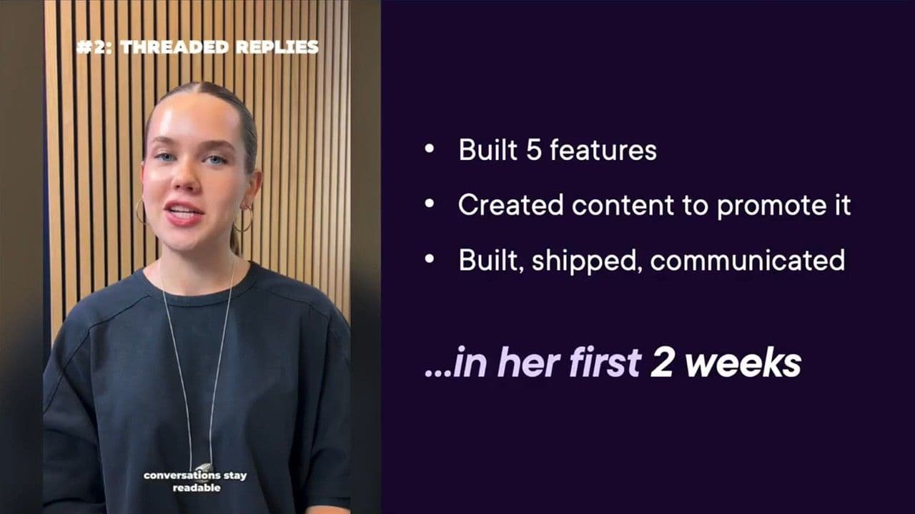 Video screenshot of a young woman next to a slide listing built 5 features, created content to promote it, built shipped communicated, all in her first 2 weeks.